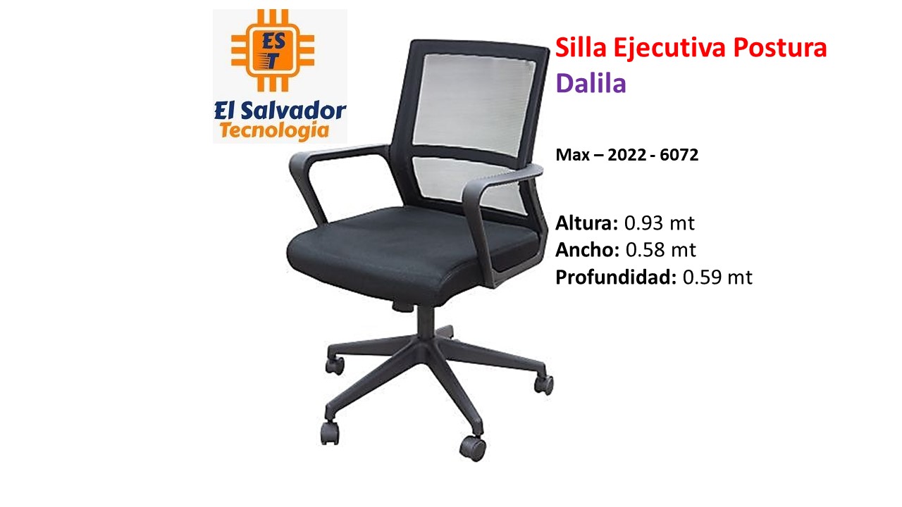 Silla Ejecutiva Postura - Dalila - Max–2022-6072 - Altura 0.93 mt - Ancho 0.58 mt - Profundidad 0.59 mt