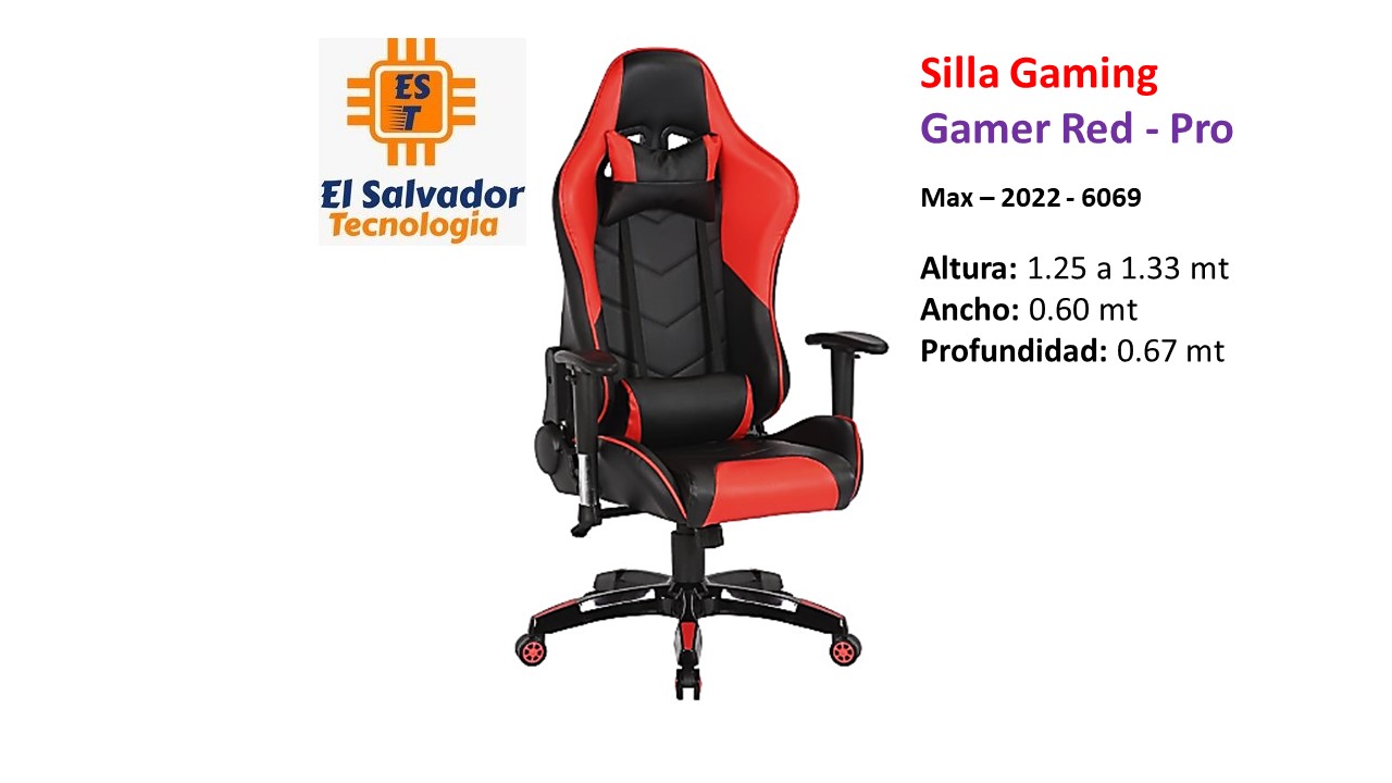 Silla Gaming - Gamer Red-Pro - Max–2022-6069 - Altura 1.25 a 1.33 mt - Ancho 0.60 mt - Profundidad 0.67 mt