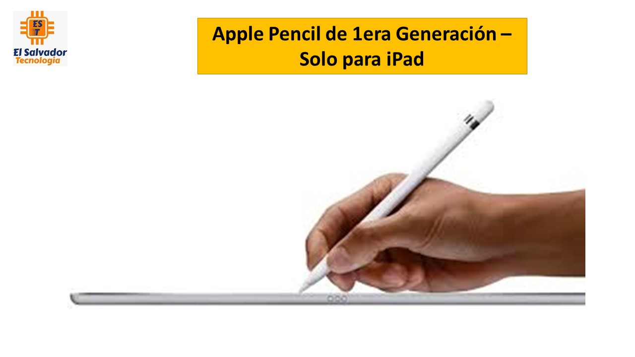 Apple Pencil de 1era Generación – Solo para iPad - El Salvador Tecnologia