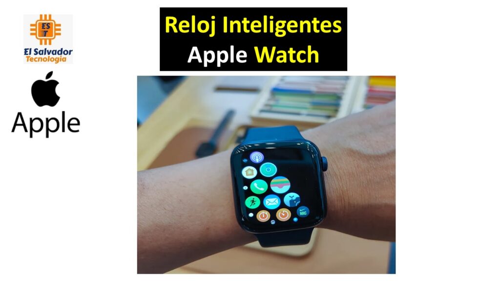 Reloj Inteligentes Apple Watch - El Salvador Tecnologia