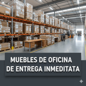 1-D MUEBLES DE OFICINA DE ENTREGA INMEDIATA